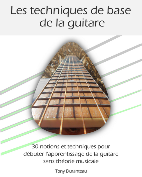 Couverture de la méthode Les techniques de base de la guitare